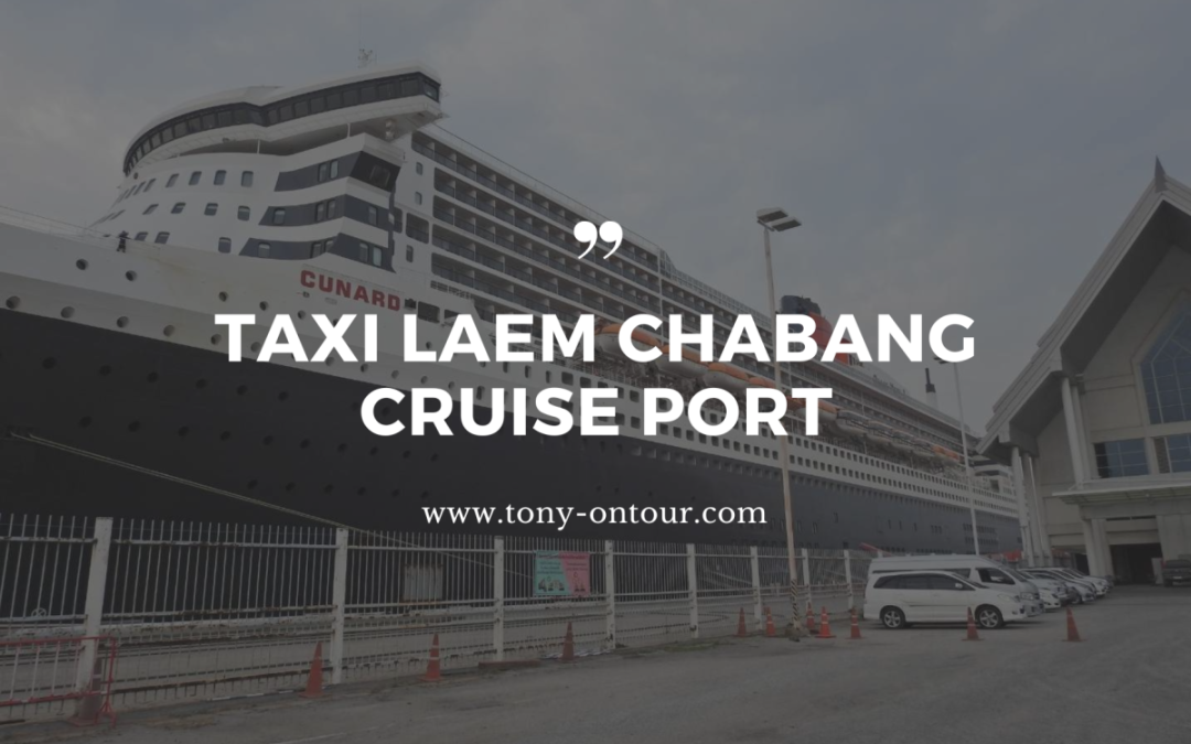 The Best Choice Private Taxi Laem Chabang Cruise Port