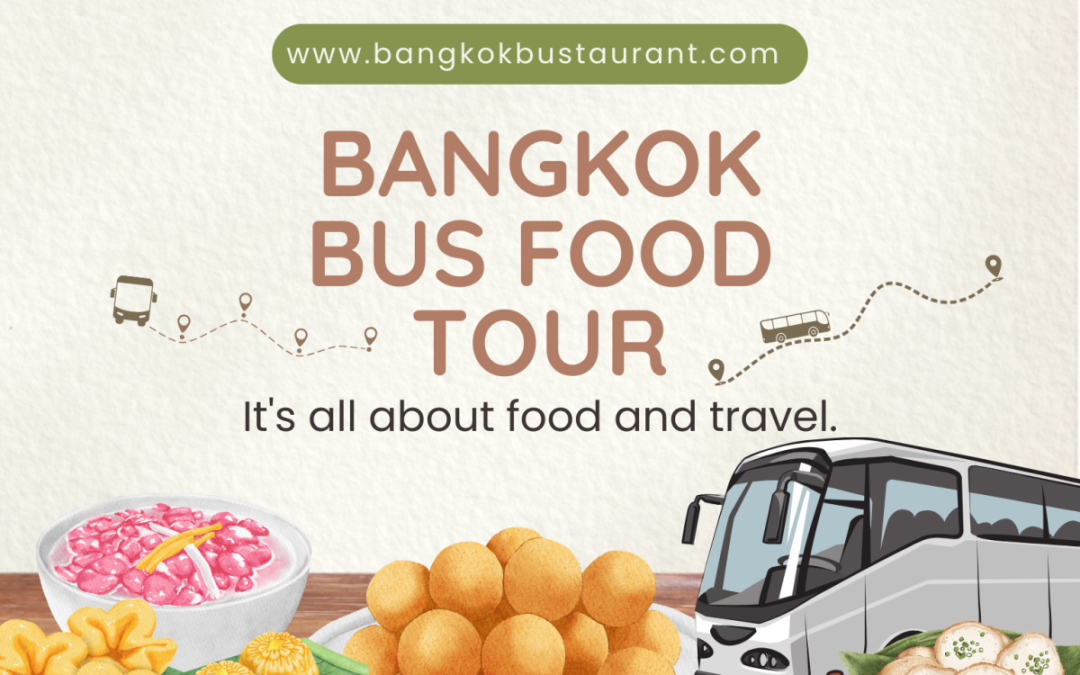 open your new experience ‘Bangkok bus food tour’